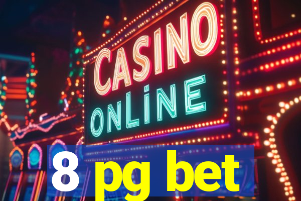 8 pg bet